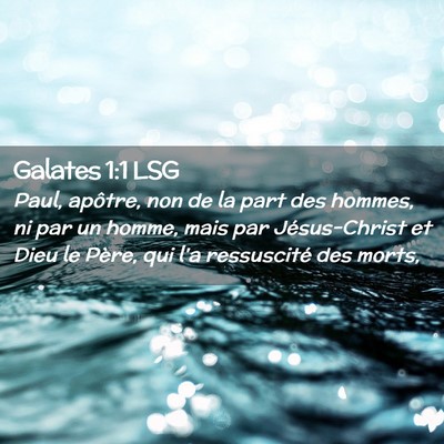 Picture 02 - Galates 1:1 LSG - Paul, apôtre, non de la part des hommes, ni par - Bible Verse Picture