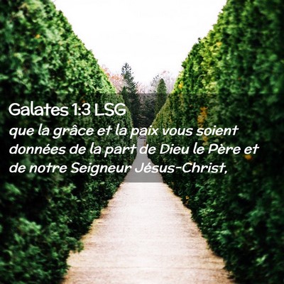 Picture 02 - Galates 1:3 LSG - que la grâce et la paix vous soient données de - Bible Verse Picture