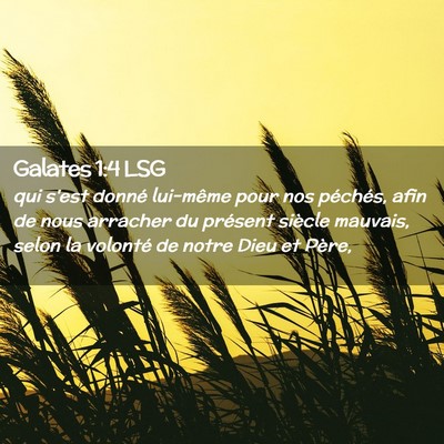 Picture 02 - Galates 1:4 LSG - qui s'est donné lui-même pour nos péchés, - Bible Verse Picture