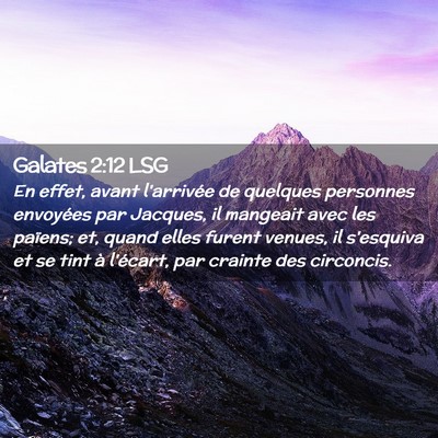 Picture 02 - Galates 2:12 LSG - En effet, avant l'arrivée de quelques personnes - Bible Verse Picture