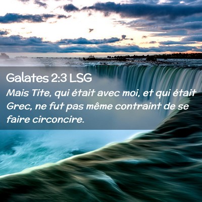 Picture 02 - Galates 2:3 LSG - Mais Tite, qui était avec moi, et qui était - Bible Verse Picture