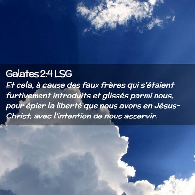 Picture 02 - Galates 2:4 LSG - Et cela, à cause des faux frères qui s'étaient - Bible Verse Picture