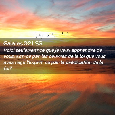 Picture 02 - Galates 3:2 LSG - Voici seulement ce que je veux apprendre de vous: - Bible Verse Picture