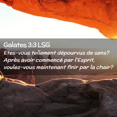 Picture 02 - Galates 3:3 LSG - Etes-vous tellement dépourvus de sens? Après - Bible Verse Picture