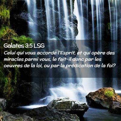 Picture 02 - Galates 3:5 LSG - Celui qui vous accorde l'Esprit, et qui opère - Bible Verse Picture