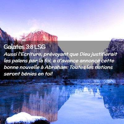 Picture 02 - Galates 3:8 LSG - Aussi l'Ecriture, prévoyant que Dieu - Bible Verse Picture