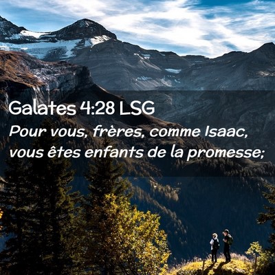 Picture 02 - Galates 4:28 LSG - Pour vous, frères, comme Isaac, vous êtes - Bible Verse Picture