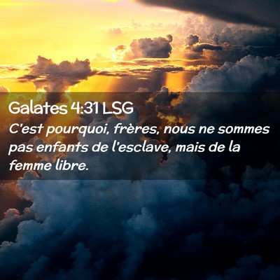 Picture 02 - Galates 4:31 LSG - C'est pourquoi, frères, nous ne sommes pas - Bible Verse Picture