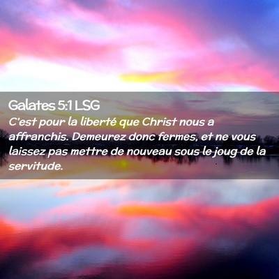 Picture 02 - Galates 5:1 LSG - C'est pour la liberté que Christ nous a - Bible Verse Picture
