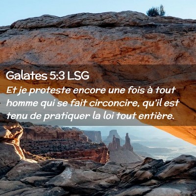 Picture 02 - Galates 5:3 LSG - Et je proteste encore une fois à tout homme qui - Bible Verse Picture