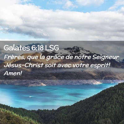 Picture 02 - Galates 6:18 LSG - Frères, que la grâce de notre Seigneur - Bible Verse Picture