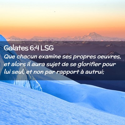 Picture 02 - Galates 6:4 LSG - Que chacun examine ses propres oeuvres, et alors - Bible Verse Picture
