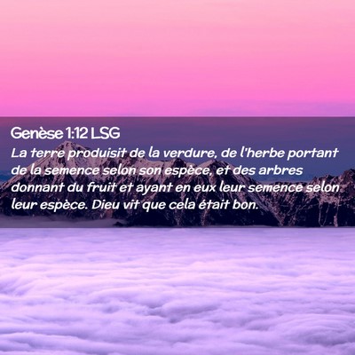 Picture 02 - Genèse 1:12 LSG - La terre produisit de la verdure, de l'herbe - Bible Verse Picture