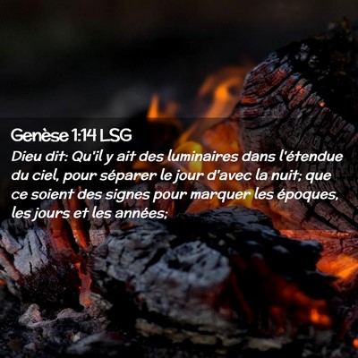 Picture 02 - Genèse 1:14 LSG - Dieu dit: Qu'il y ait des luminaires dans - Bible Verse Picture