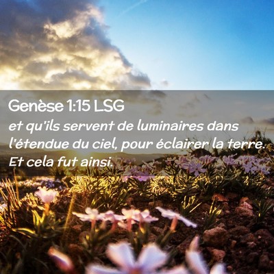 Picture 02 - Genèse 1:15 LSG - et qu'ils servent de luminaires dans l'étendue - Bible Verse Picture