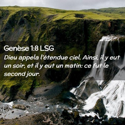 Picture 02 - Genèse 1:8 LSG - Dieu appela l'étendue ciel. Ainsi, il y eut un - Bible Verse Picture