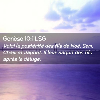 Picture 02 - Genèse 10:1 LSG - Voici la postérité des fils de Noé, Sem, Cham - Bible Verse Picture