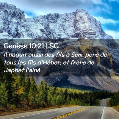 Picture 02 - Genèse 10:21 LSG - Il naquit aussi des fils à Sem, père de tous - Bible Verse Picture
