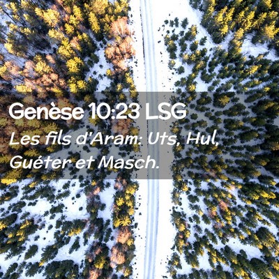 Picture 02 - Genèse 10:23 LSG - Les fils d'Aram: Uts, Hul, Guéter et - Bible Verse Picture