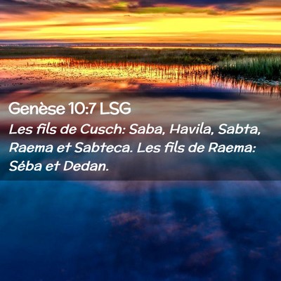Picture 02 - Genèse 10:7 LSG - Les fils de Cusch: Saba, Havila, Sabta, Raema et - Bible Verse Picture