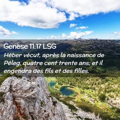 Picture 02 - Genèse 11:17 LSG - Héber vécut, après la naissance de Péleg, - Bible Verse Picture