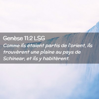 Picture 02 - Genèse 11:2 LSG - Comme ils étaient partis de l'orient, ils - Bible Verse Picture