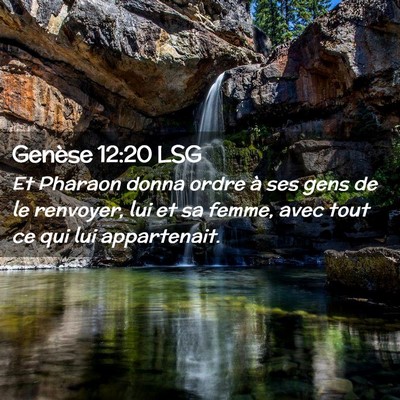 Picture 02 - Genèse 12:20 LSG - Et Pharaon donna ordre à ses gens de le - Bible Verse Picture