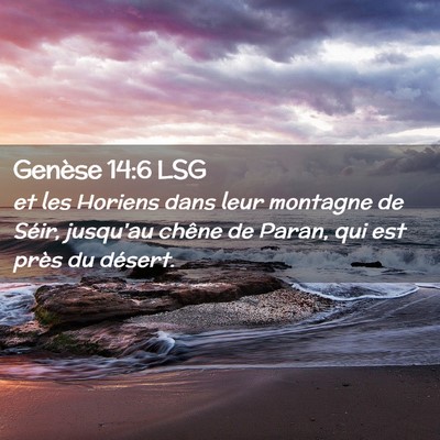 Picture 02 - Genèse 14:6 LSG - et les Horiens dans leur montagne de Séir, - Bible Verse Picture