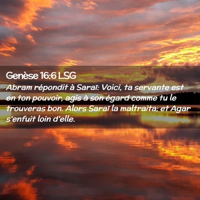 Picture 02 - Genèse 16:6 LSG - Abram répondit à Saraï: Voici, ta servante est - Bible Verse Picture