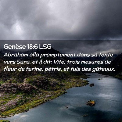 Picture 02 - Genèse 18:6 LSG - Abraham alla promptement dans sa tente vers Sara, - Bible Verse Picture