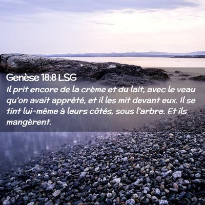 Picture 02 - Genèse 18:8 LSG - Il prit encore de la crème et du lait, avec le - Bible Verse Picture