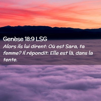 Picture 02 - Genèse 18:9 LSG - Alors ils lui dirent: Où est Sara, ta femme? Il - Bible Verse Picture