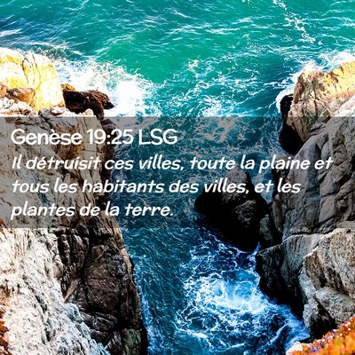 Picture 02 - Genèse 19:25 LSG - Il détruisit ces villes, toute la plaine et tous - Bible Verse Picture