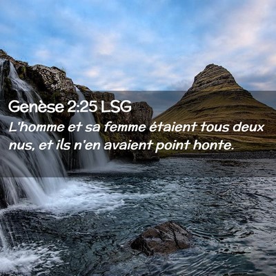 Picture 02 - Genèse 2:25 LSG - L'homme et sa femme étaient tous deux nus, et - Bible Verse Picture