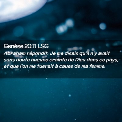 Picture 02 - Genèse 20:11 LSG - Abraham répondit: Je me disais qu'il n'y avait - Bible Verse Picture