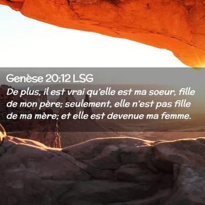 Picture 02 - Genèse 20:12 LSG - De plus, il est vrai qu'elle est ma soeur, fille - Bible Verse Picture