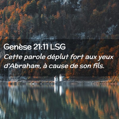 Picture 02 - Genèse 21:11 LSG - Cette parole déplut fort aux yeux d'Abraham, à - Bible Verse Picture