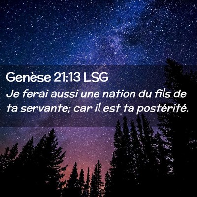 Picture 02 - Genèse 21:13 LSG - Je ferai aussi une nation du fils de ta servante; - Bible Verse Picture