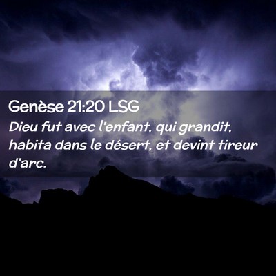 Picture 02 - Genèse 21:20 LSG - Dieu fut avec l'enfant, qui grandit, habita dans - Bible Verse Picture