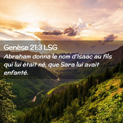Picture 02 - Genèse 21:3 LSG - Abraham donna le nom d'Isaac au fils qui lui - Bible Verse Picture
