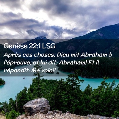 Picture 02 - Genèse 22:1 LSG - Après ces choses, Dieu mit Abraham à - Bible Verse Picture