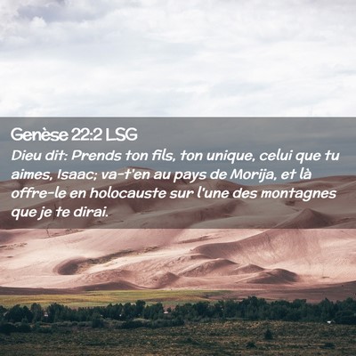Picture 02 - Genèse 22:2 LSG - Dieu dit: Prends ton fils, ton unique, celui que - Bible Verse Picture