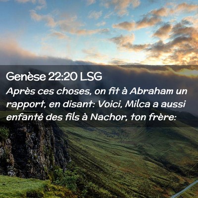 Picture 02 - Genèse 22:20 LSG - Après ces choses, on fit à Abraham un rapport, - Bible Verse Picture