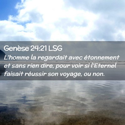 Picture 02 - Genèse 24:21 LSG - L'homme la regardait avec étonnement et sans - Bible Verse Picture