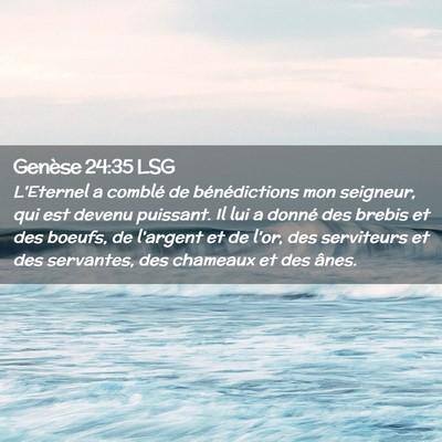 Picture 02 - Genèse 24:35 LSG - L'Eternel a comblé de bénédictions mon - Bible Verse Picture