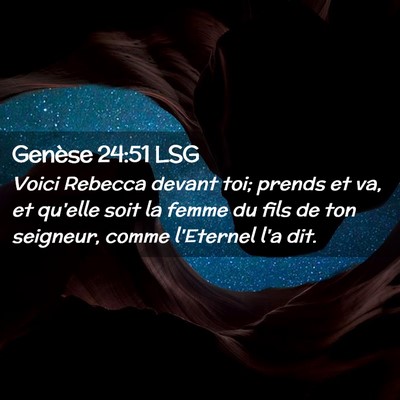 Picture 02 - Genèse 24:51 LSG - Voici Rebecca devant toi; prends et va, et - Bible Verse Picture