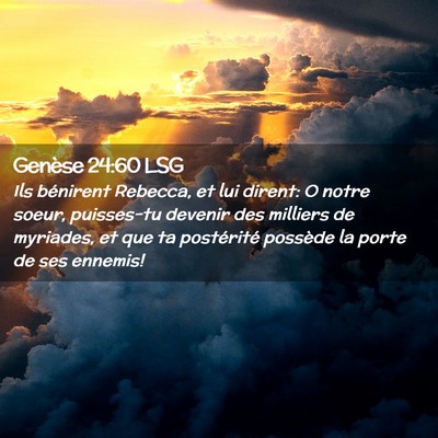 Picture 02 - Genèse 24:60 LSG - Ils bénirent Rebecca, et lui dirent: O notre - Bible Verse Picture