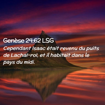 Picture 02 - Genèse 24:62 LSG - Cependant Isaac était revenu du puits de - Bible Verse Picture