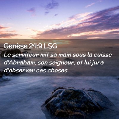 Picture 02 - Genèse 24:9 LSG - Le serviteur mit sa main sous la cuisse - Bible Verse Picture