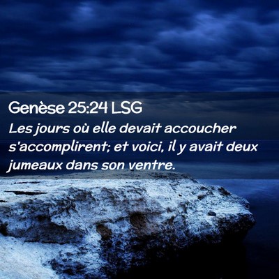 Picture 02 - Genèse 25:24 LSG - Les jours où elle devait accoucher - Bible Verse Picture